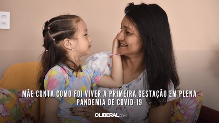 Mãe conta como foi viver a primeira gestação em plena pandemia de covid-19