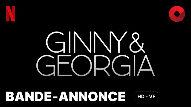 GINNY & GEORGIA créée par Sarah Lampert avec Brianne Howey, Antonia Gentry, Felix Mallard : bande-annonce saison 3 [HD-VF] | 5 juin 2025 sur Netflix