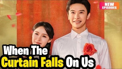 When The Curtain Falls On Us Chinese Hd - FULL