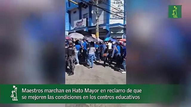 Maestros marchan en Hato Mayor en reclamo de que se mejoren las condiciones en los centros educativos