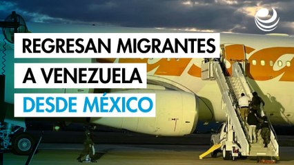 Regresan a Venezuela más de 300 migrantes en un vuelo desde de México