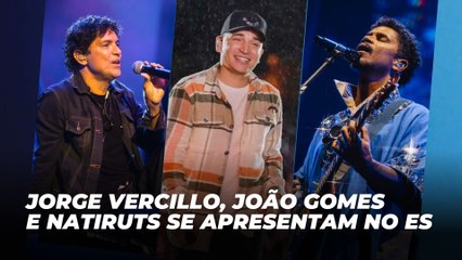 Jorge Vercillo, João Gomes e Natiruts se apresentam no ES | Agenda Cultural