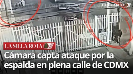 Cámara capta ataque por la espalda en plena calle de CDMX