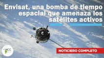 Envisat, una bomba de tiempo espacial que amenaza los satélites activos |759| 12 - 18 de mayo 2025