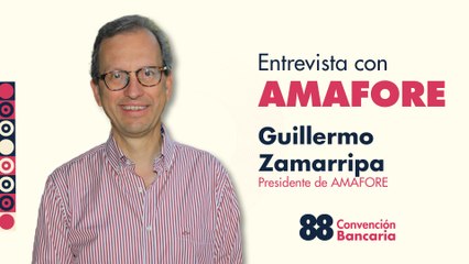Entrevista con Guillermo Zamarripa, Presidente de AMAFORE desde la Convención Bancaria 2025