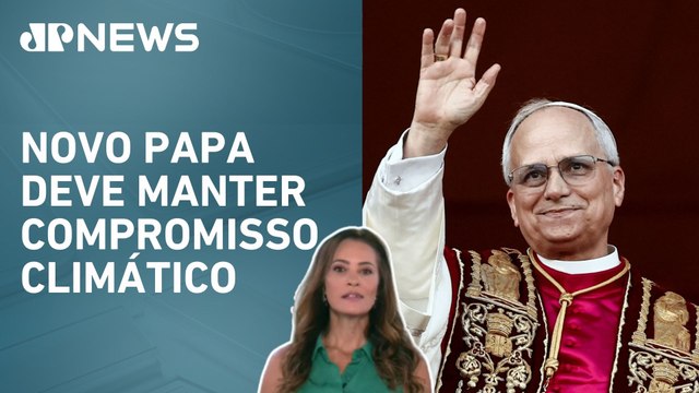 Papa Leão XIV renova esperança de defesa do meio ambiente; Patrícia Costa comenta