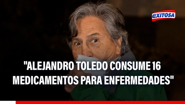 Toledo consume 16 medicamentos para diferentes enfermedades, según su defensa: No podemos decir su gravedad