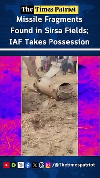 Missile Fragments Found in Sirsa Fields; IAF Takes Possession