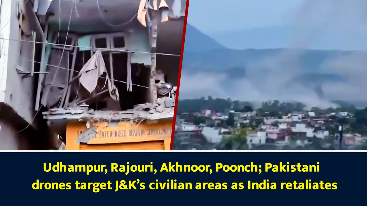 Udhampur, Rajouri, Akhnoor, Poonch; Pakistani drones target J&K’s civilian areas as India retaliates