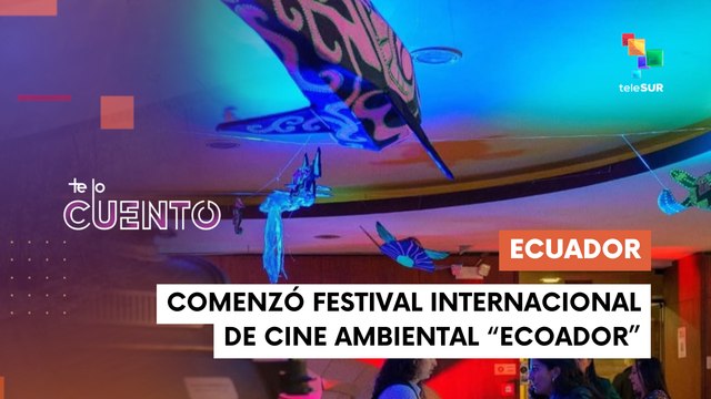 Festival Internacional de Cine Ambiental Ecoador CULTURA TE LO CUENTO 09-05-2025