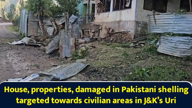 House, properties, damaged in Pakistani shelling targeted towards civilian areas in J&K’s Uri