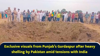 Exclusive visuals from Punjab’s Gurdaspur after heavy shelling by Pakistan amid tensions with India