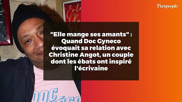 Elle mange ses amants : Quand Doc Gyneco évoquait sa relation avec Christine Angot, un couple dont les ébats ont inspiré l'écrivaine