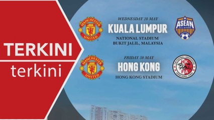 [TERKINI] Manchester United sahkan bawa semua pemain utama ke Kuala Lumpur