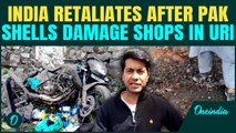 India Responds Strongly with Retaliatory Measures at LoC  As Pakistan Shells Uri Shops, Hits Highway