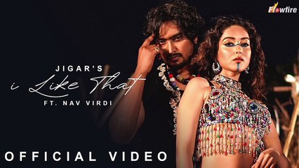 I Like That - Jigar ft. Nav Virdi (Official Video) New Punjabi song 2025 | Latest Punjabi Songs 2025