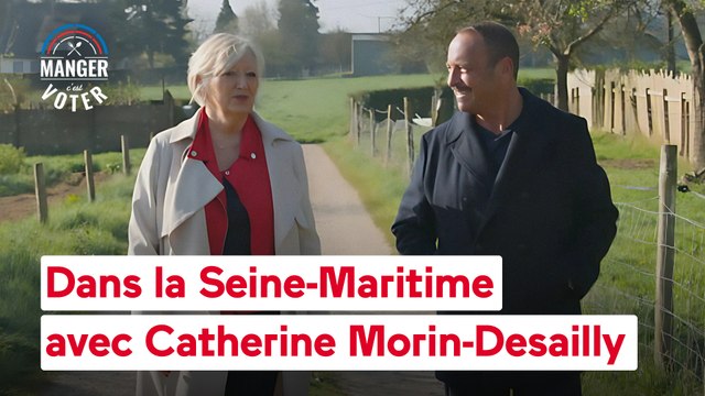 Manger c'est voter - En Seine-Maritime avec Catherine Morin-Desailly