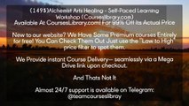 (courseslibrary.com)(149$)Alchemist Arts Healing - Self-Paced Learning Workshop (Courseslibrary.com) Course download