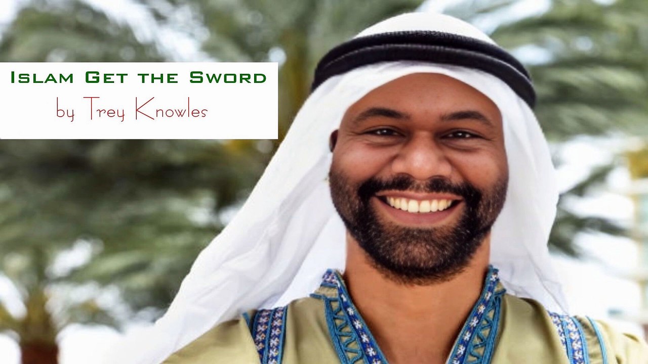 Trey Knowles - Islam Get The Sword
