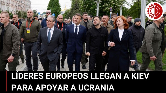 Líderes europeos llegan a Kiev para apoyar a Ucrania