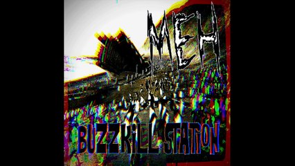 Machines Eating Humans_Buzzkill Station