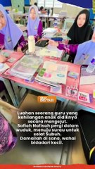 Cikgu rindu awak, rindu sangat-sangat...