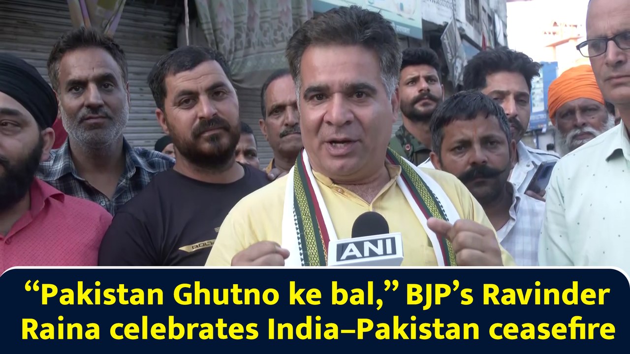 “Pakistan Ghutno ke bal,” BJP’s Ravinder Raina celebrates India–Pakistan ceasefire