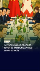 Mỹ và Trung Quốc bất ngờ tuyên bố tạm dừng áp thuế trong 90 ngày - iblockchain.edu.vn