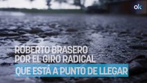 Comunicado de Roberto Brasero por el giro radical que está a punto de llegar: 
