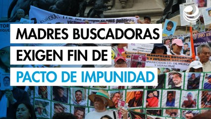 Sin justicia ni resultados: madres buscadoras exigen a Sheinbaum romper el pacto de impunidad