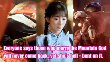 Everyone says those who marry the Mountain God will never come back, yet she�s hell - bent on it
