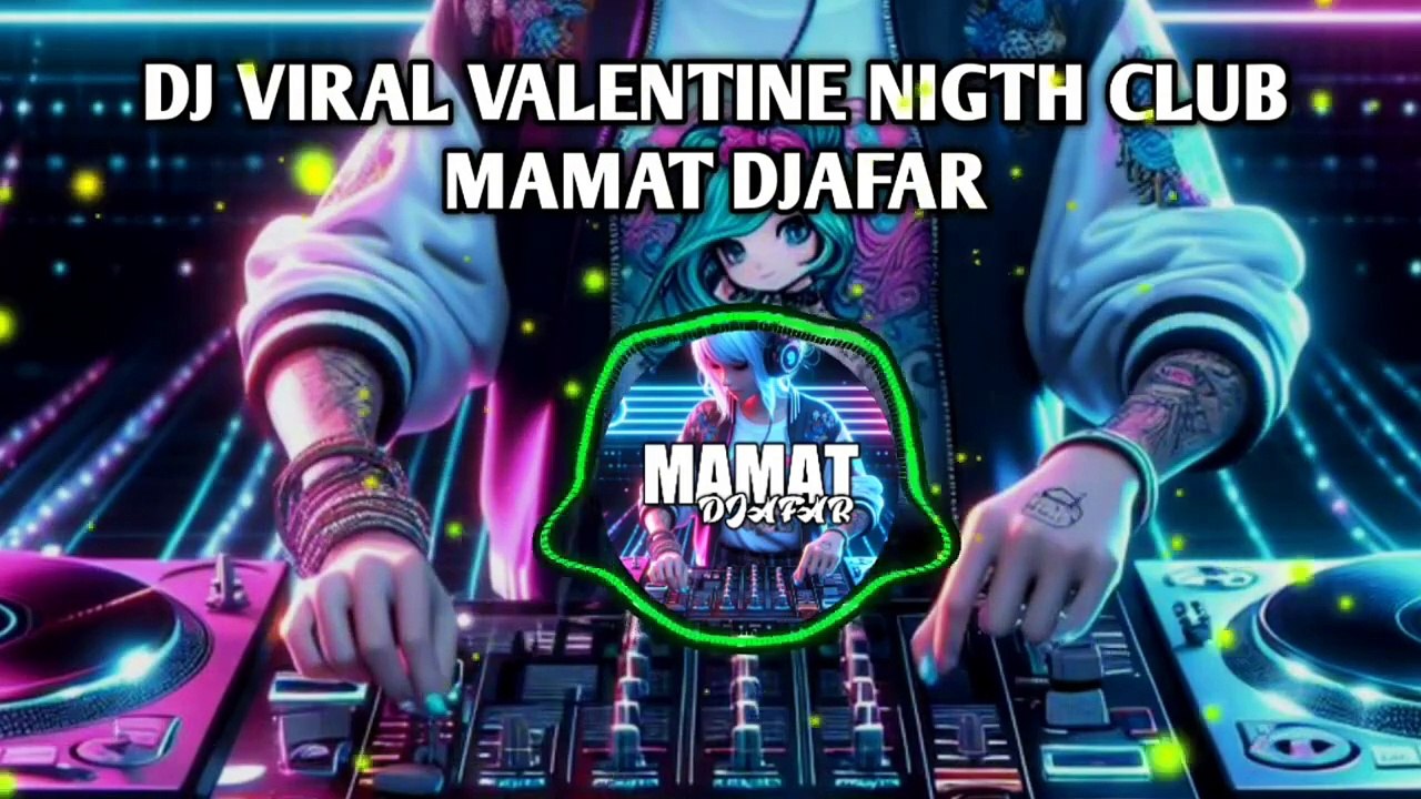 DJ VIRAL🌴VALENTINE NIGTH CLUB MAMAT DJAFAR 2024