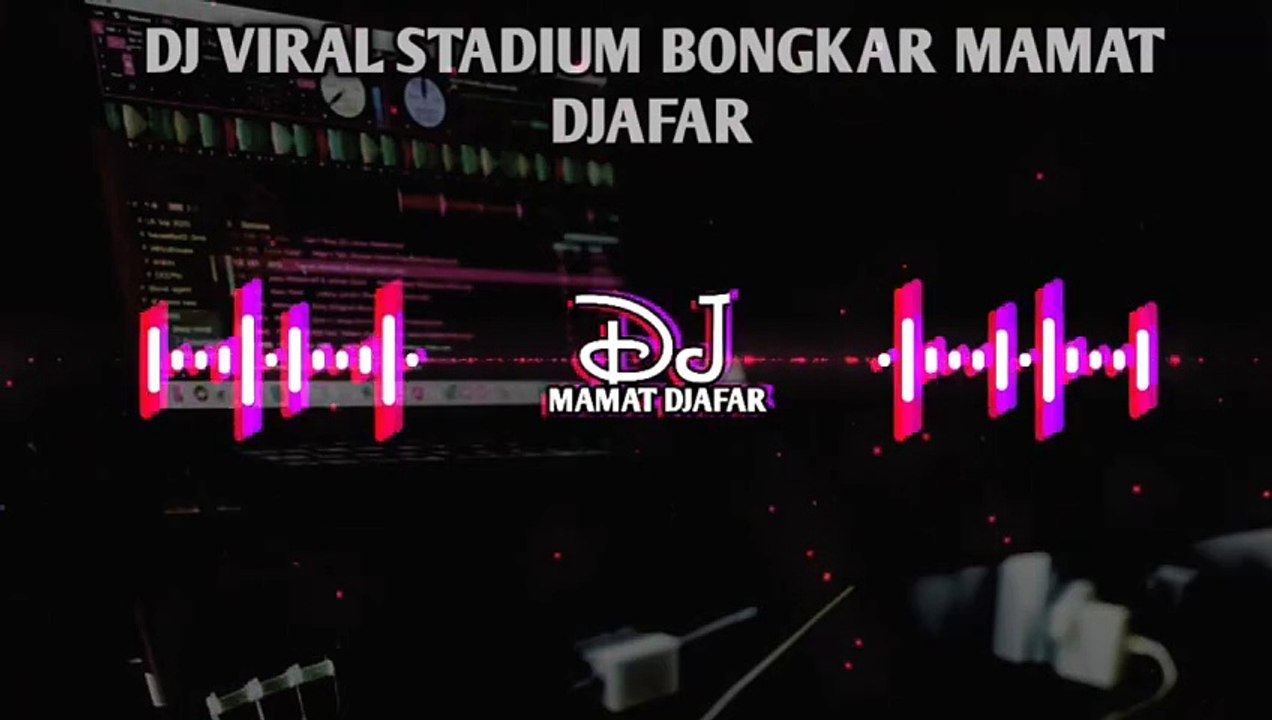DJ VIRAL STADIUM BONGKAR🌴MAMAT DJAFAR 2024
