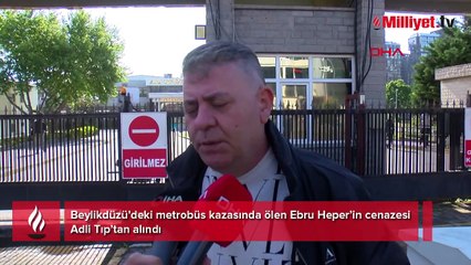 Metrobüs kazasında hayatını kaybetti! Dayıdan dehşete düşüren sözler