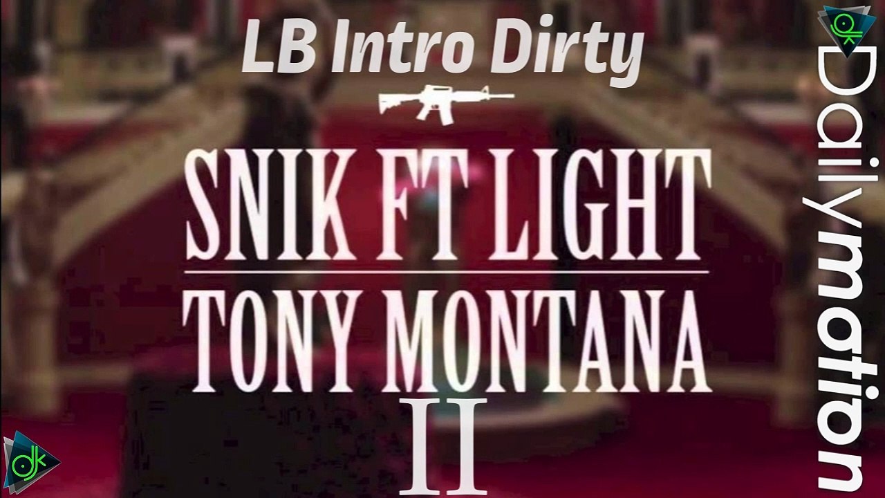 Light - Tony Montana II (LB Intro Dirty)