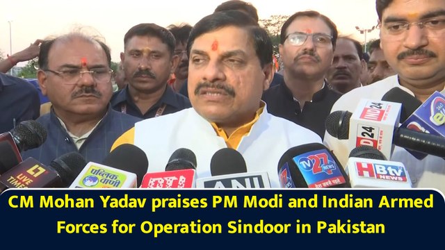 CM Mohan Yadav praises PM Modi and Indian Armed Forces for Operation Sindoor in Pakistan