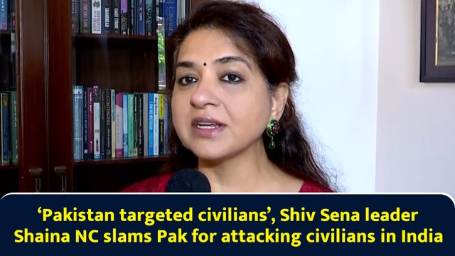 ‘Pakistan targeted civilians’, Shiv Sena leader Shaina NC slams Pak for attacking civilians in India