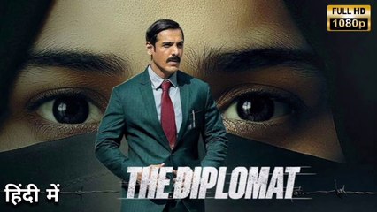 The Diplomat Movie | The Diplomat Full Movie | The Diplomat Movie In Hindi | The Diplomat Movie hd