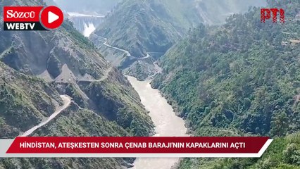 Hindistan, ateşkesten sonra Çenab Barajı'nın kapaklarını açtı