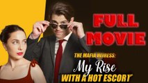 The Mafia Heiress My Rise With A Hot Escort Full Episode