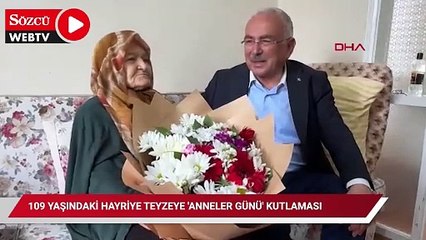 109 yaşındaki Hayriye teyzeye 'Anneler Günü' kutlaması
