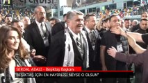 Serdal Adalı: Beşiktaş için en hayırlısı neyse o olsun