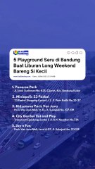 Main Seru Bareng Anak di Bandung Ini Dia Playground Favorit Keluarga!