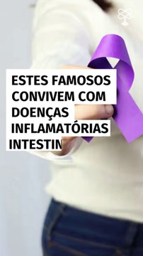 Você nem imagina, mas esses famosos convivem com doenças inflamatórias intestinais