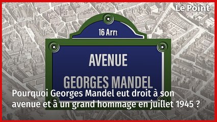 Pourquoi Georges Mandel eut droit à son avenue et à un grand hommage en juillet 1945 ?