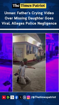 Unnao: Father’s Crying Video Over Missing Daughter Goes Viral, Alleges Police Negligence