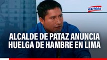 Alcalde de Pataz anuncia huelga de hambre en Lima: 