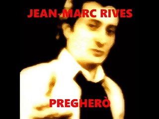 Jean-Marc Rives - Pregherò (Audio Officiel Remasterisé)