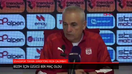 Rıza Çalımbay: Bizim için üzücü bir maç oldu