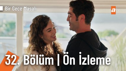 Bir Gece Masalı 32. Bölüm Ön İzleme